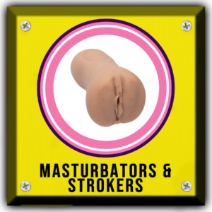 Masturbators & Strokers